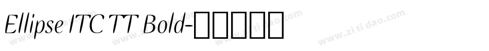 Ellipse ITC TT Bold字体转换